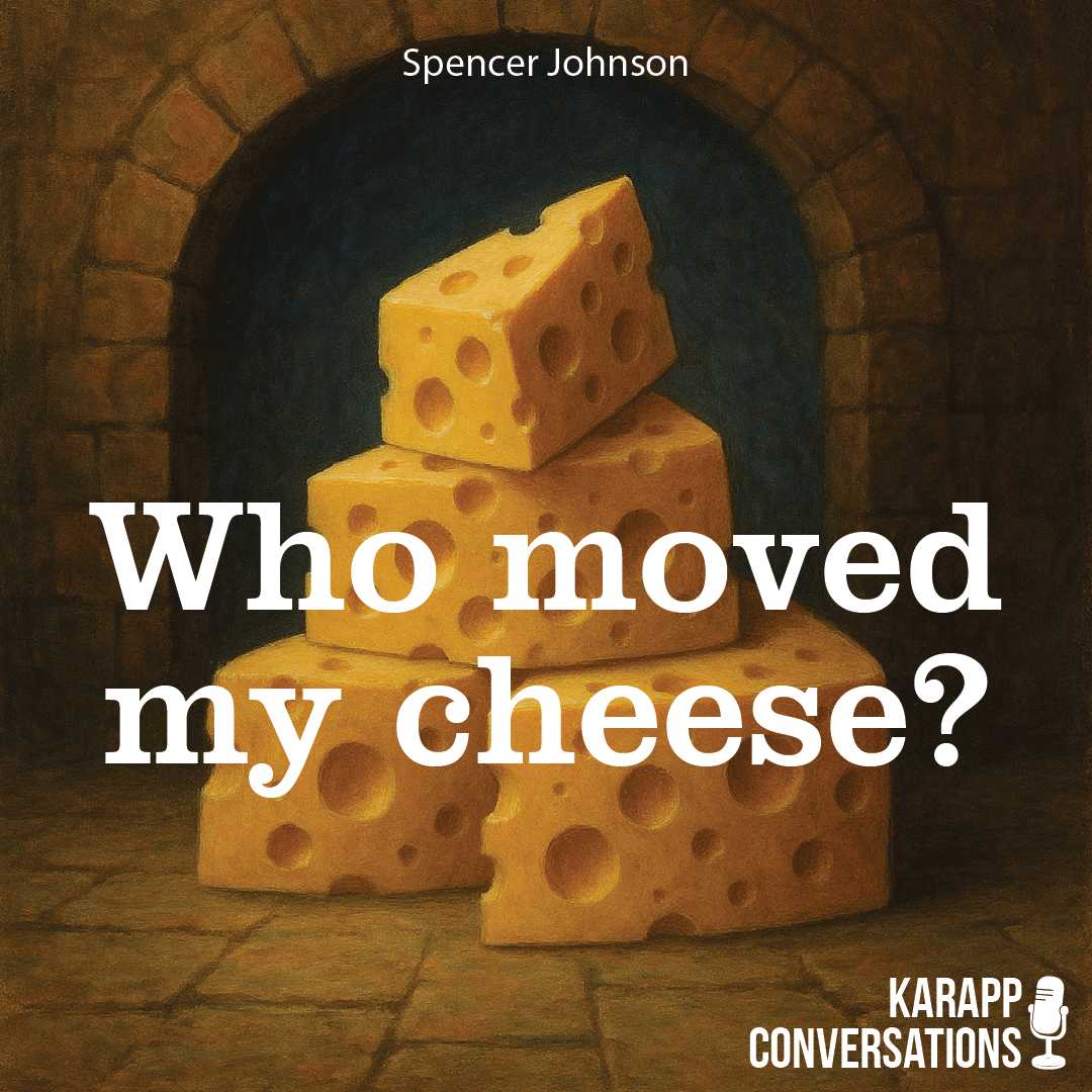 Who moved my cheese?